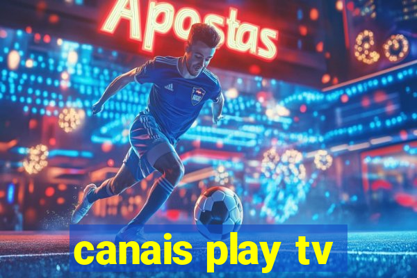 canais play tv